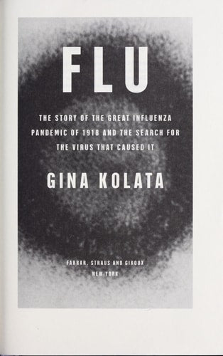 Flu: The Story of the Great Influenza Pandemic of 1918 and the Search for the Virus That Caused It