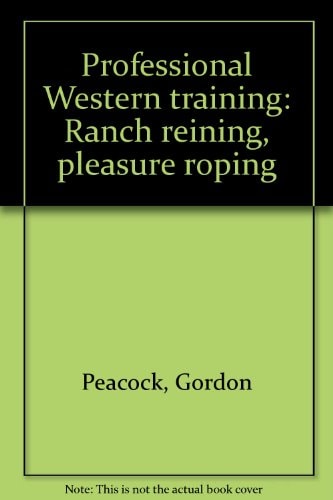 Professional Western training: Ranch reining, pleasure roping