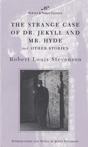 The Strange Case of Dr. Jekyll and Mr. Hyde and Other Stories