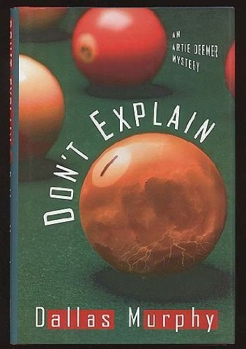 Don't Explain: An Artie Deemer Mystery