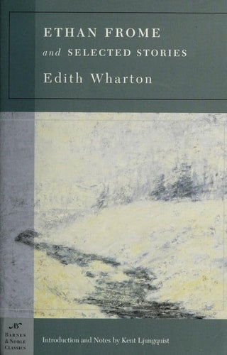 Ethan Frome and Selected Stories