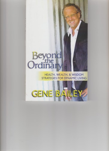 Beyond the Ordinary Health, Wealth, & Wisdom Strategies for Dynamic Living