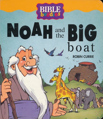 Noah and the Big Boat (Bible Buddies)