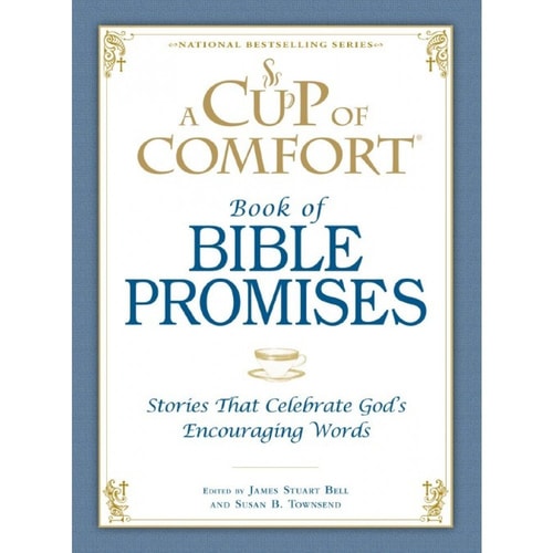 A Cup of Comfort Book of Bible Promises: Stories that celebrate God's encouraging words