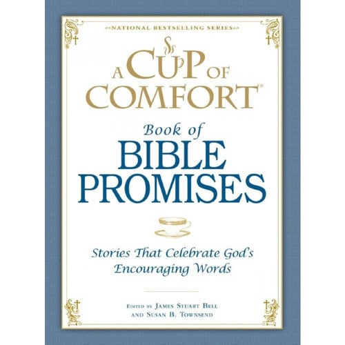 A Cup of Comfort Book of Bible Promises: Stories that celebrate God's encouraging words