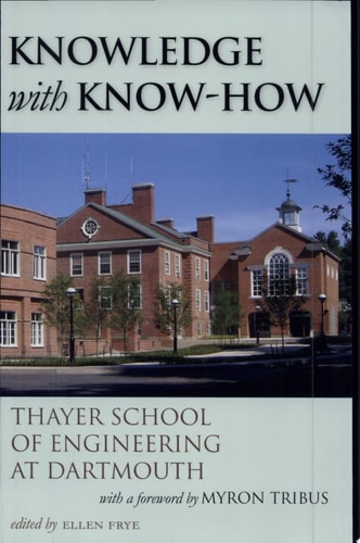 Knowledge With Know-how: Thayer School of Engineering at Dartmouth