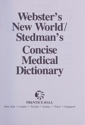 Webster's New World Stedmans Concise Medical Dictionary