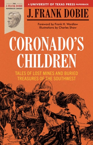 Coronado's children;: Tales of lost mines and buried treasures of the Southwest,