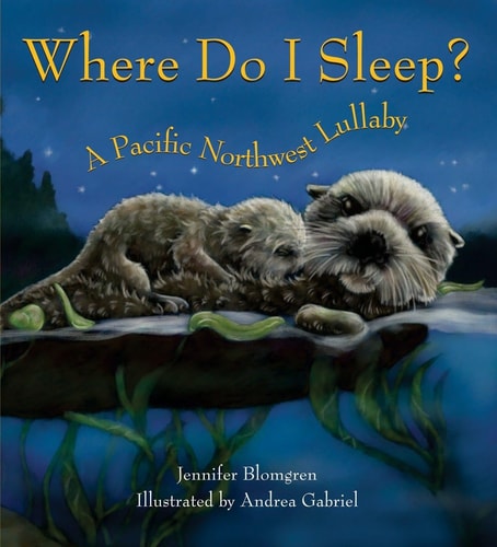 Where Do I Sleep? A Pacific Northwest Lullaby