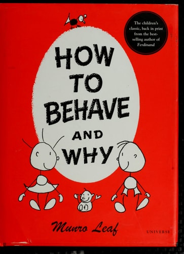 How to Behave and Why (Munro Leaf Classics)