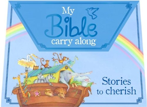 My Bible Carry Along Stories to Cherish