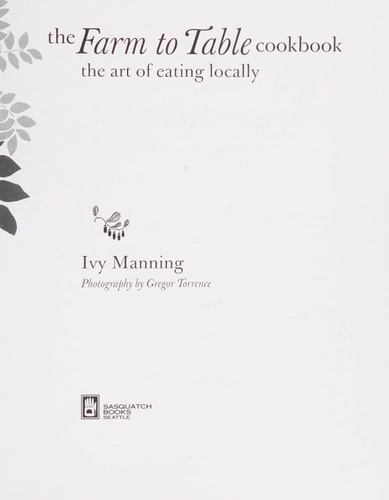 The Farm to Table Cookbook: The Art of Eating Locally