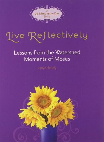 Live Reflectively: Lessons from the Watershed Moments of Moses (Fresh Life Series)