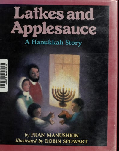 Latkes And Applesauce: A Hanukkah Story
