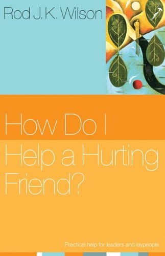 How Do I Help a Hurting Friend?