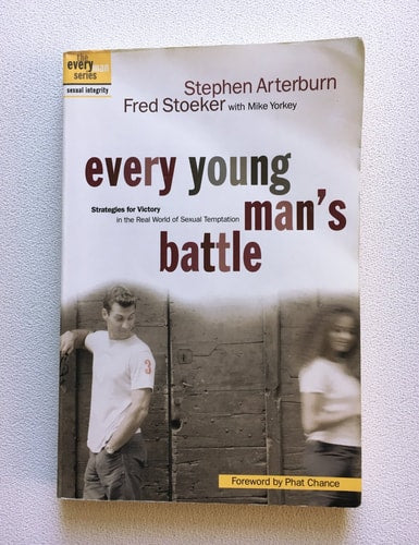 Every Young Man's Battle Strategies for Victory in the Real World of Sexual Temptation