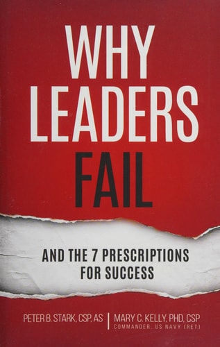 Why Leaders Fail and the 7 Prescriptions for Success