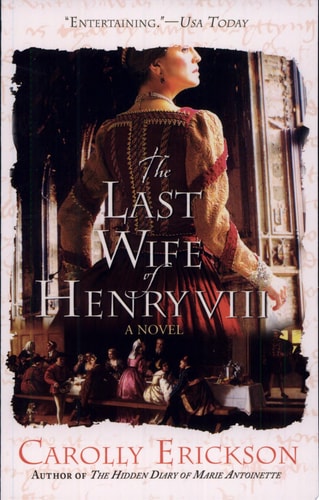 The Last Wife of Henry VIII A Novel
