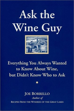 Ask the Wine Guy: Everything You Always Wanted To Know About Wine, but Didn't Know Who to Ask