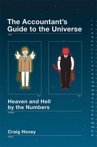 The Accountant's Guide to the Universe: Heaven and Hell by the Numbers