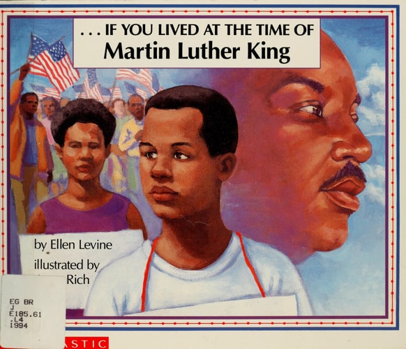 . . . If You Lived at the Time of Martin Luther King