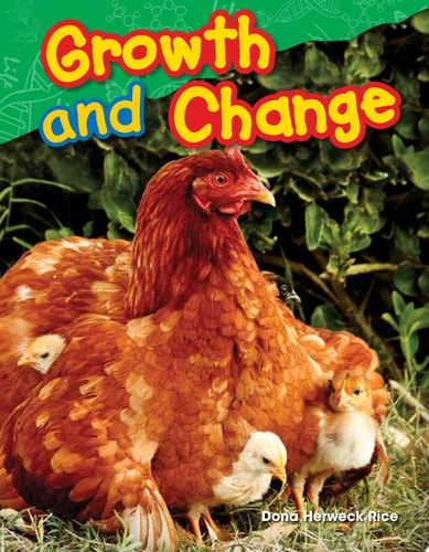 Teacher Created Materials - Science Readers: Content and Literacy: Growth and Change - Grade 1 - Guided Reading Level F