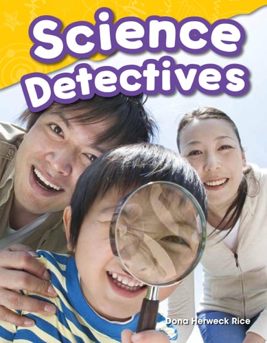 Teacher Created Materials - Science Readers: Content and Literacy: Science Detectives - Grade 1 - Guided Reading Level H