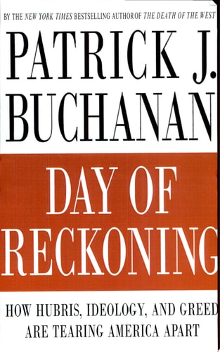 Day of Reckoning: How Hubris, Ideology, and Greed Are Tearing America Apart