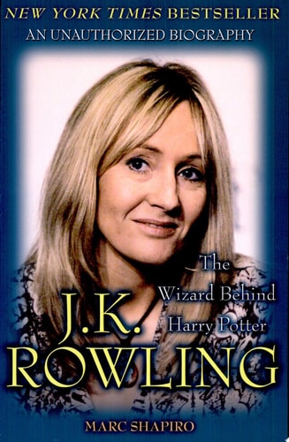 J. K. Rowling: The Wizard Behind Harry Potter: The Wizard Behind Harry Potter