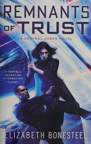 Remnants of Trust: A Central Corps Novel