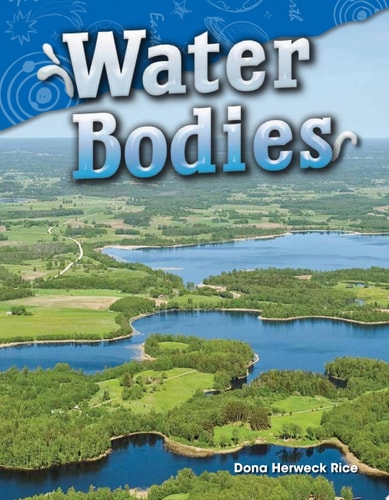 Teacher Created Materials - Science Readers: Content and Literacy: Water Bodies - Grade 2 - Guided Reading Level F