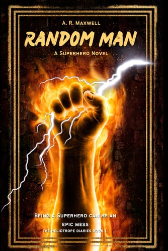 Random Man: A Superhero Novel (The Heliotrope Diaries)