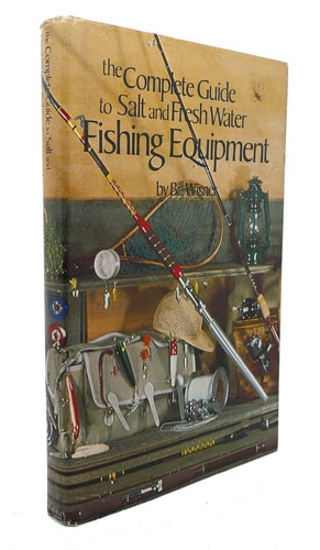 The complete guide to salt and fresh water fishing equipment