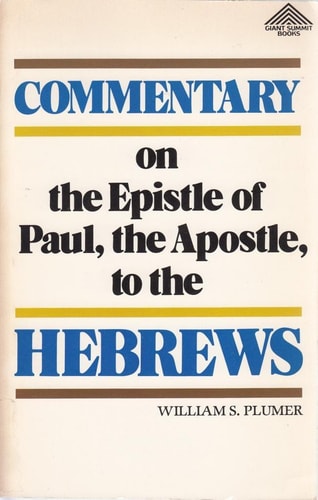 Commentary on the epistle of Paul, the apostle, to the Hebrews