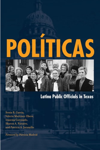 Políticas: Latina Public Officials in Texas
