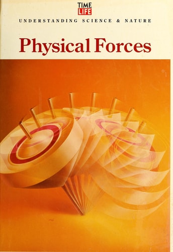 Physical Forces (Understanding Science & Nature)