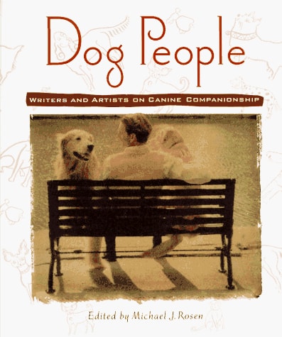 Dog People: Writers and Artists on Canine Companionship