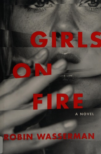 Girls on Fire: A Novel