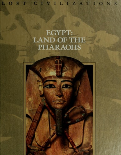 Egypt: Land of the Pharaohs (Lost Civilizations)