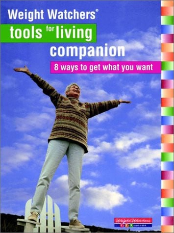 Weight Watchers Tools for Living Companion: 8 Ways to Get What You Want