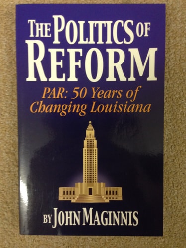 The Politics of Reform: PAR : 50 Years of Changing Louisiana