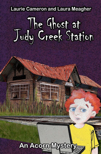 The Ghost at Judy Creek Station: An Acorn Mystery (Acorn Mysteries for Kids)