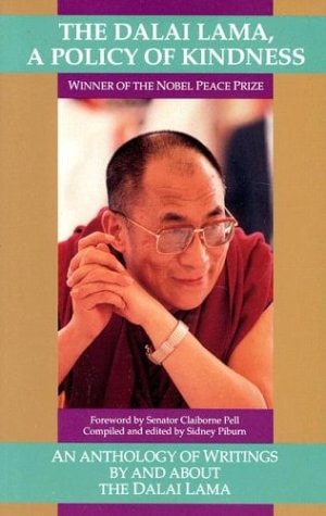 The Dalai Lama: A Policy of Kindness - An Anthology of Writings By and About The Dalai Lama