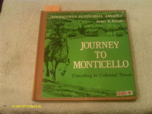 Journey to Monticello: Traveling in Colonial Times (Adventures in Colonial America)