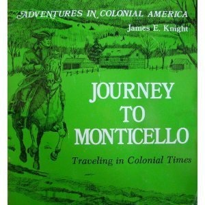 Journey to Monticello Traveling in Colonial Times