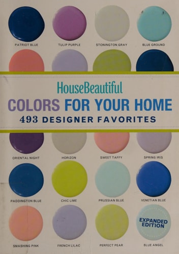 House Beautiful Colors for Your Home Expanded Edition 493 Designer Favorites