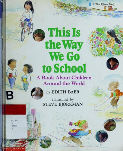 This Is the Way We Go to School: A Book About Children Around the World
