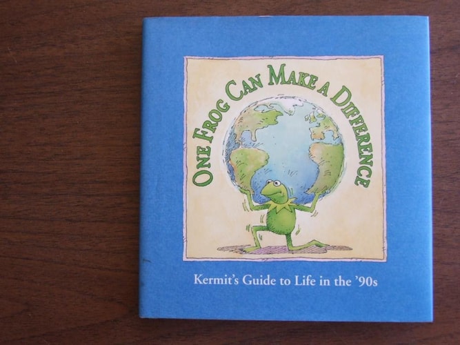 One Frog Can Make a Difference: Kermit's Guide to Life in the '90s