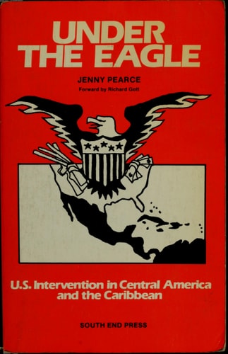 Under the Eagle: U.S. Intervention in Central America and the Caribbean