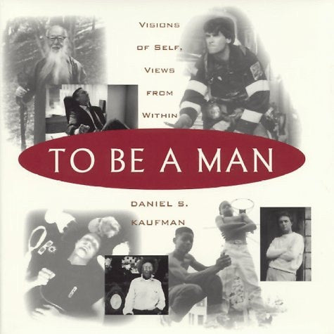 To Be a Man: Visions of Self, Views from Within